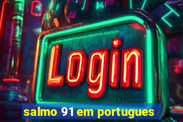 salmo 91 em portugues